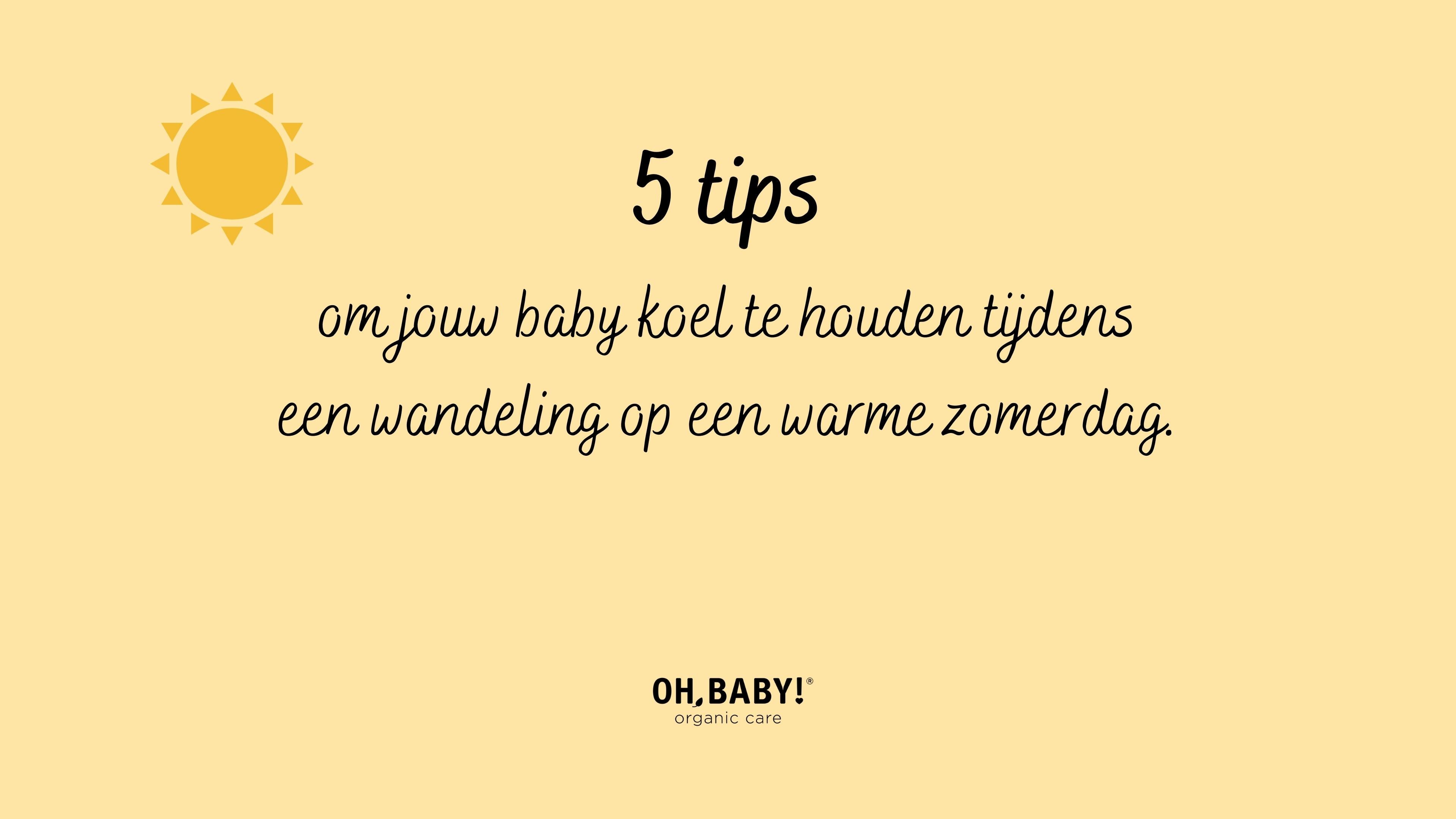 Hoe houd je jouw baby koel tijdens een wandeling in de zomer? 